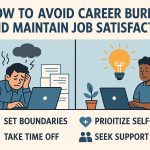 How to Avoid Career Burnout and Maintain Job Satisfaction