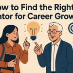 How to Find the Right Mentor for Career Growth