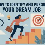 How to Identify and Pursue Your Dream Job