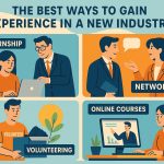 The Best Ways to Gain Experience in a New Industry