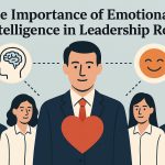 The Importance of Emotional Intelligence in Leadership Roles